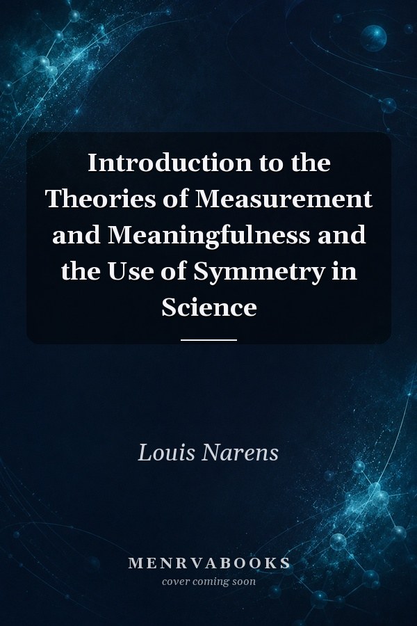 Introduction to the Theories of Measurement and Meaningfulness and the Use of Symmetry in Science