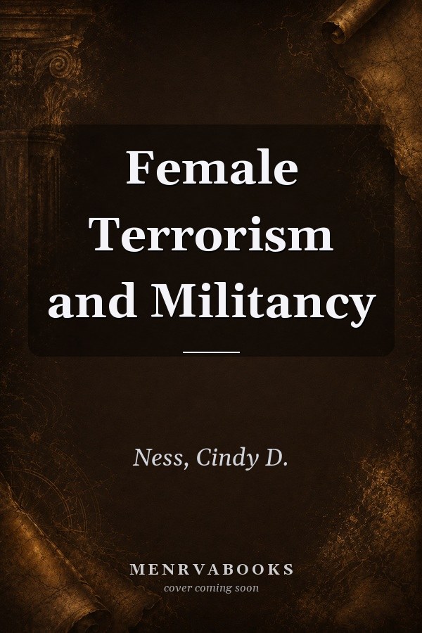 Female Terrorism and Militancy