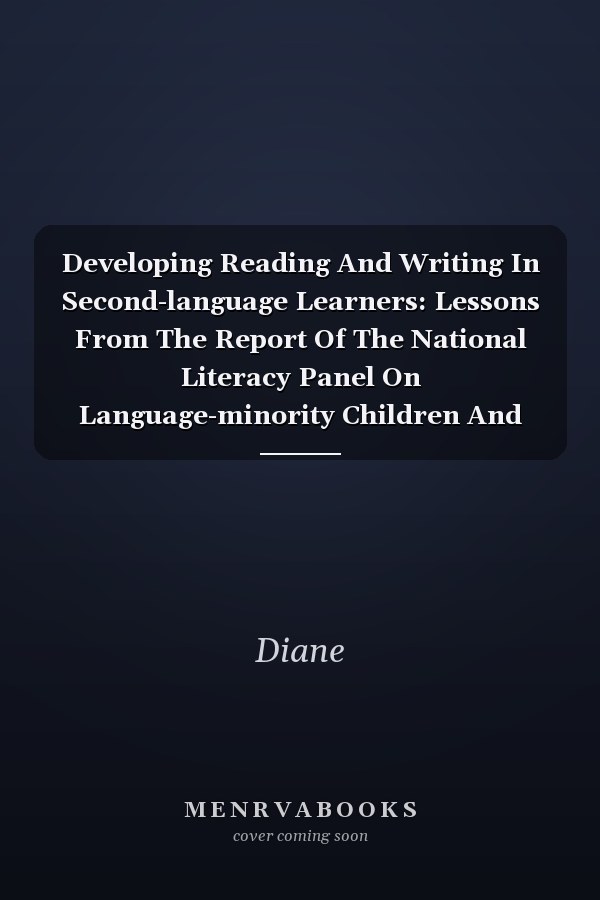 Developing Reading and Writing in Second-language Learners: Lessons from the Report of the National Literacy Panel on Language-minority Children and Youth