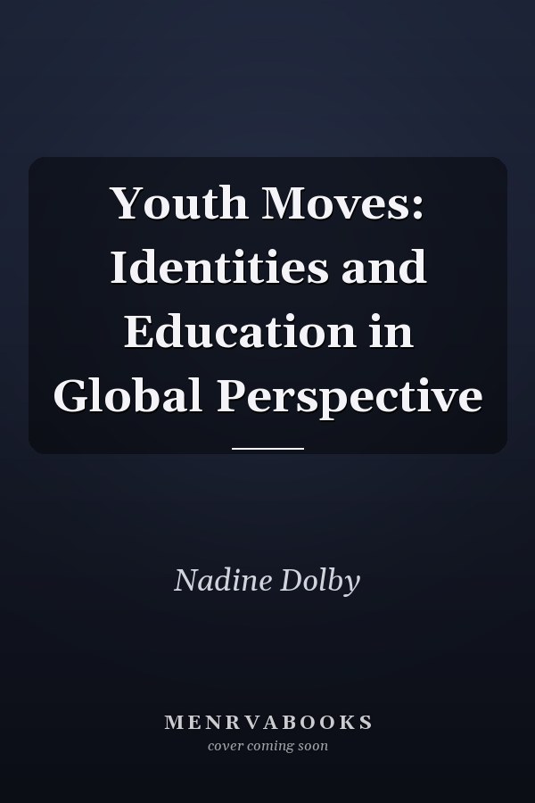 Youth Moves: Identities and Education in Global Perspective