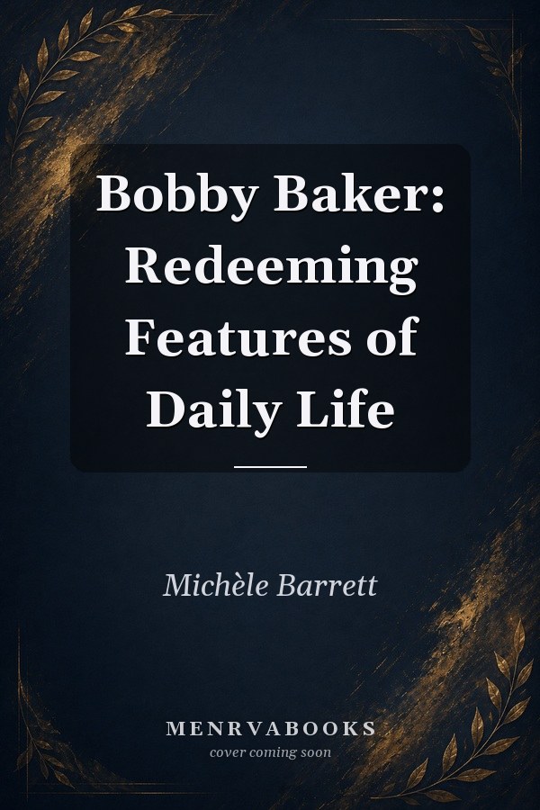 Bobby Baker: Redeeming Features of Daily Life