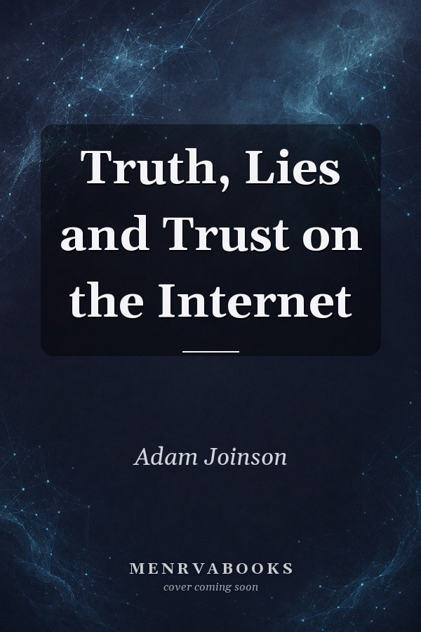 Truth, Lies and Trust on the Internet