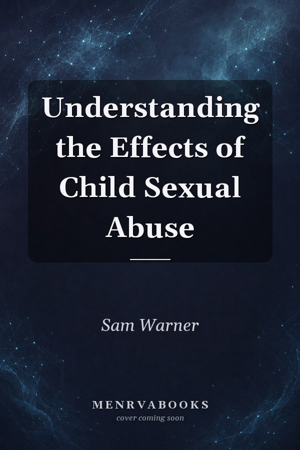 Understanding the Effects of Child Sexual Abuse