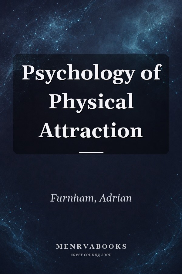 Psychology of Physical Attraction