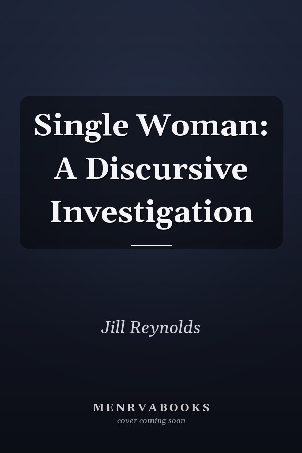 Single Woman: A Discursive Investigation