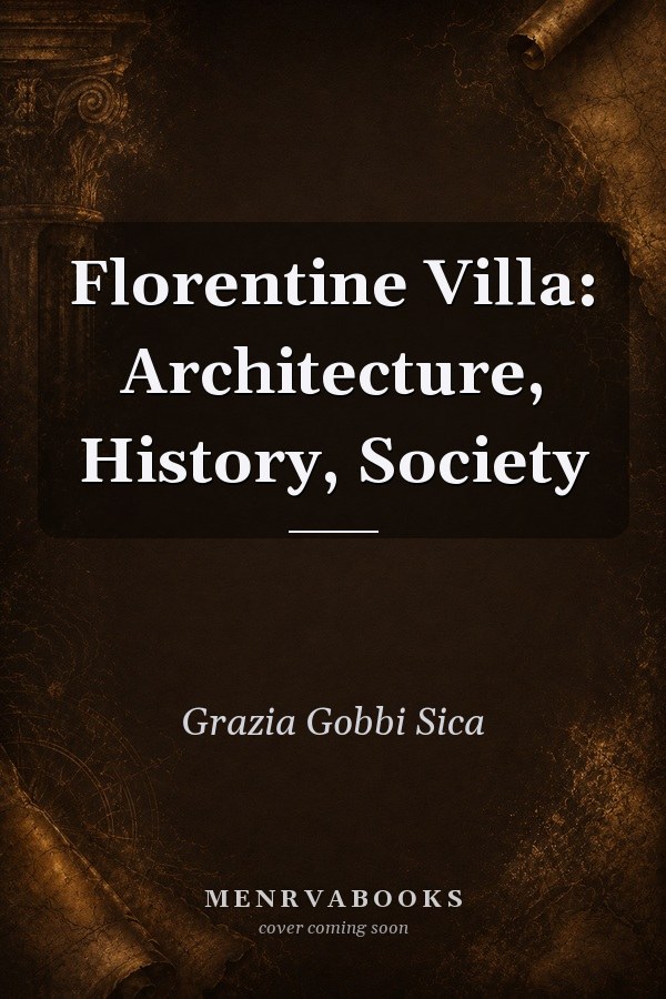 Florentine Villa: Architecture, History, Society