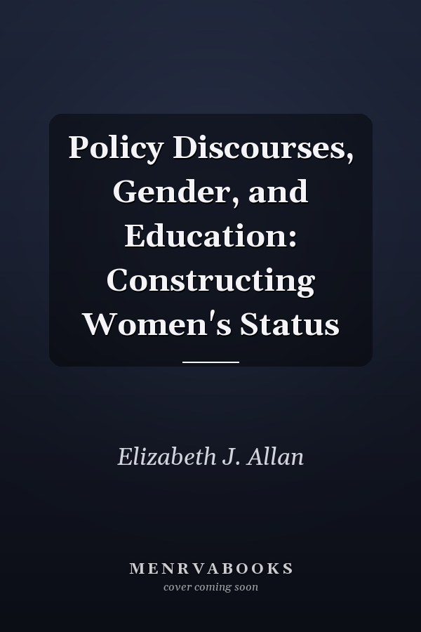 Policy Discourses, Gender, and Education: Constructing Women's Status