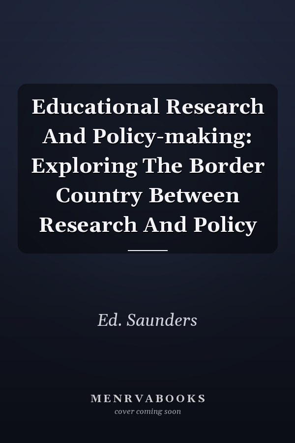 Educational Research and Policy-making: Exploring the Border Country Between Research and Policy