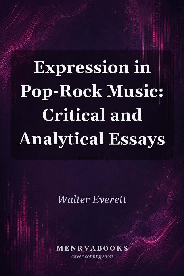 Expression in Pop-Rock Music: Critical and Analytical Essays