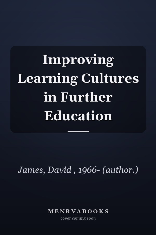 Improving Learning Cultures in Further Education
