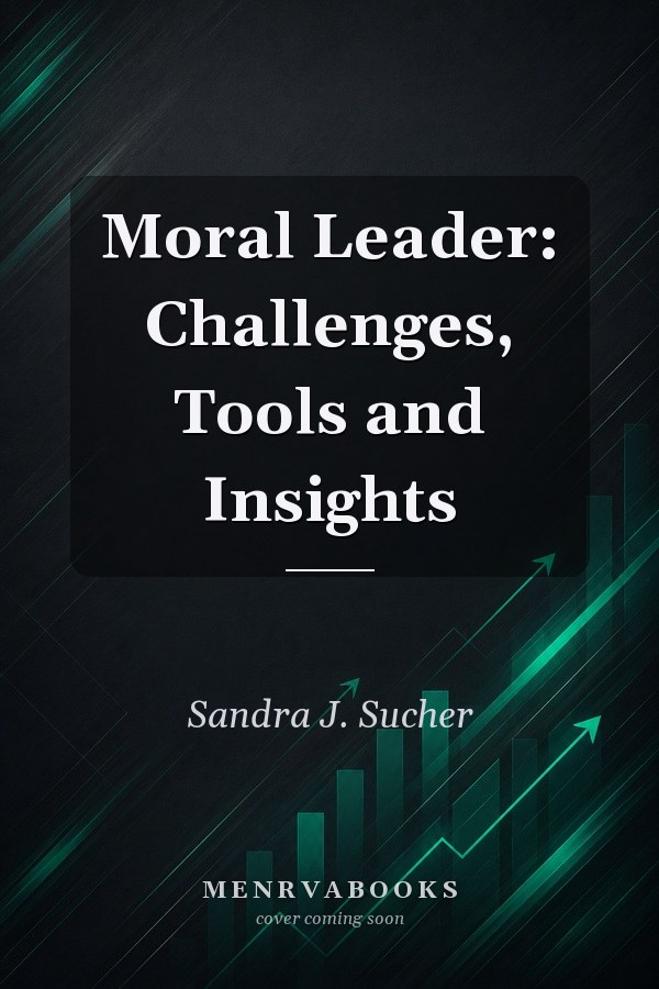 Moral Leader: Challenges, Tools and Insights