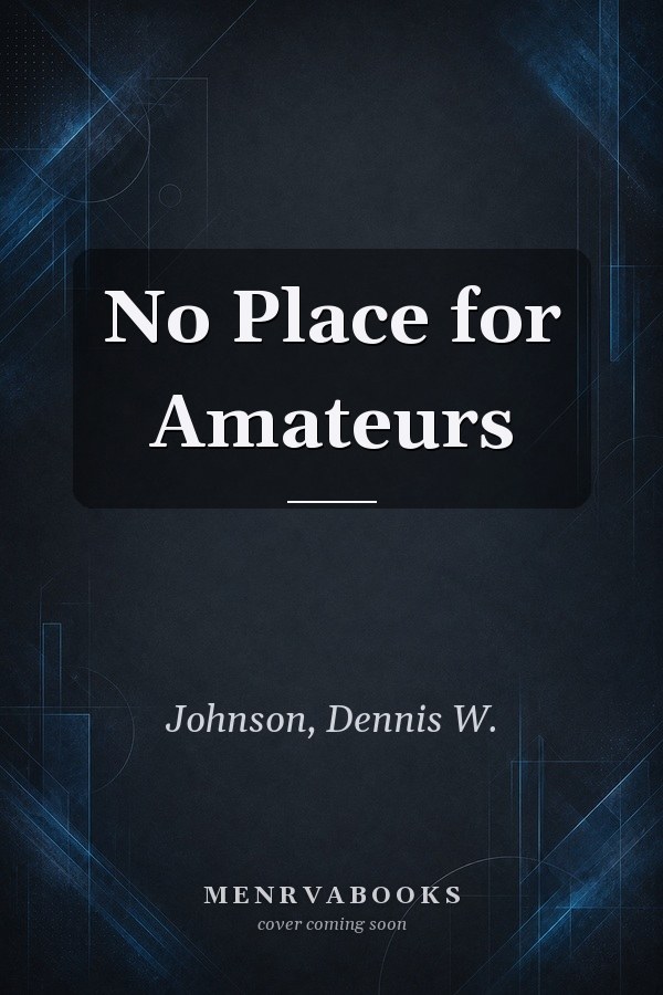 No Place for Amateurs