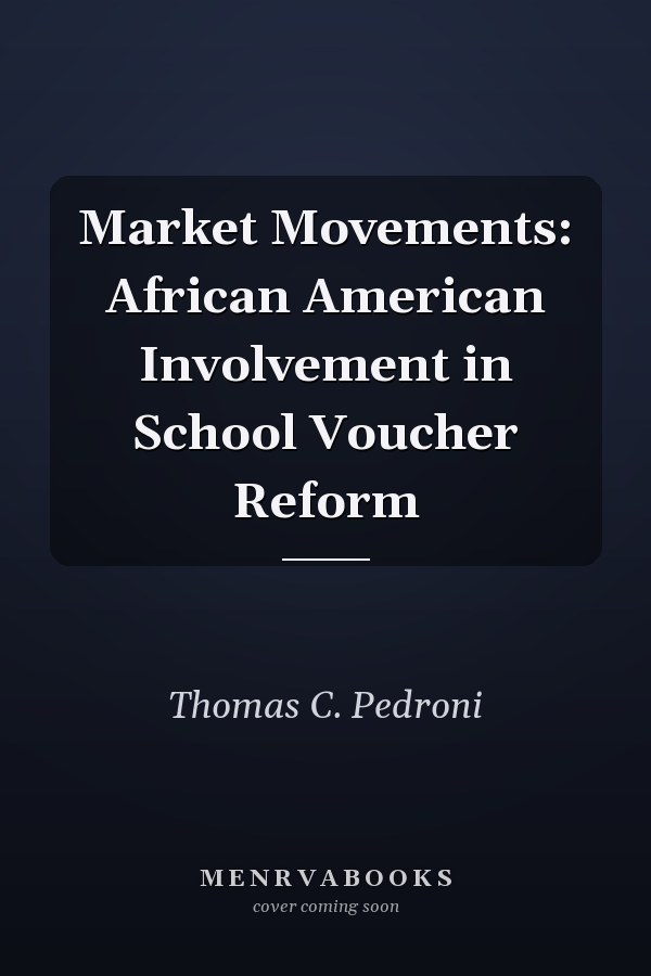 Market Movements: African American Involvement in School Voucher Reform
