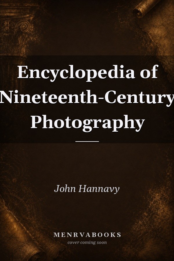 Encyclopedia of Nineteenth-Century Photography