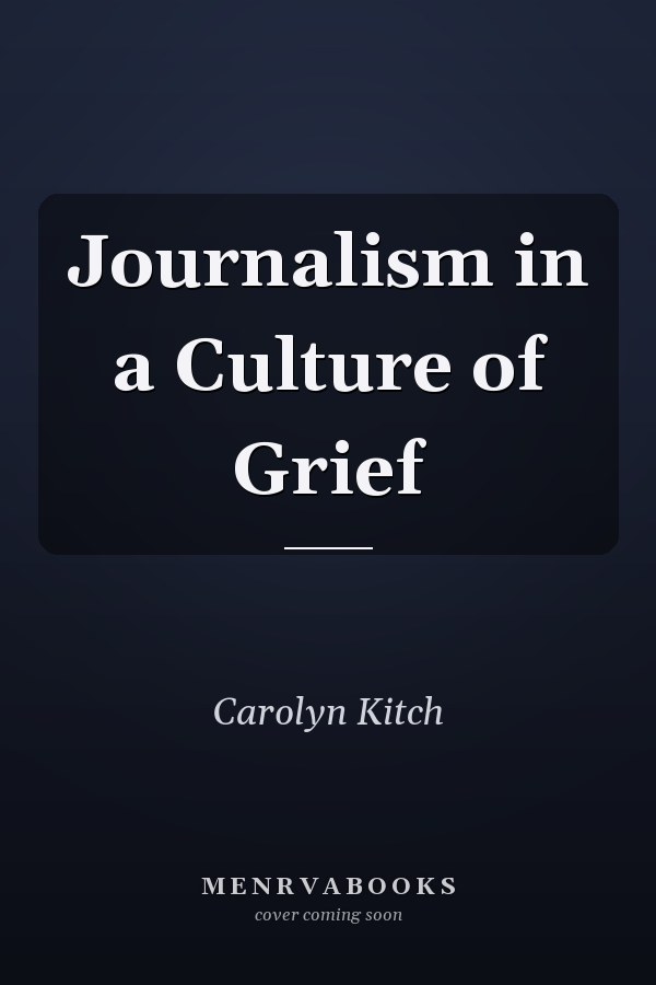 Journalism in a Culture of Grief
