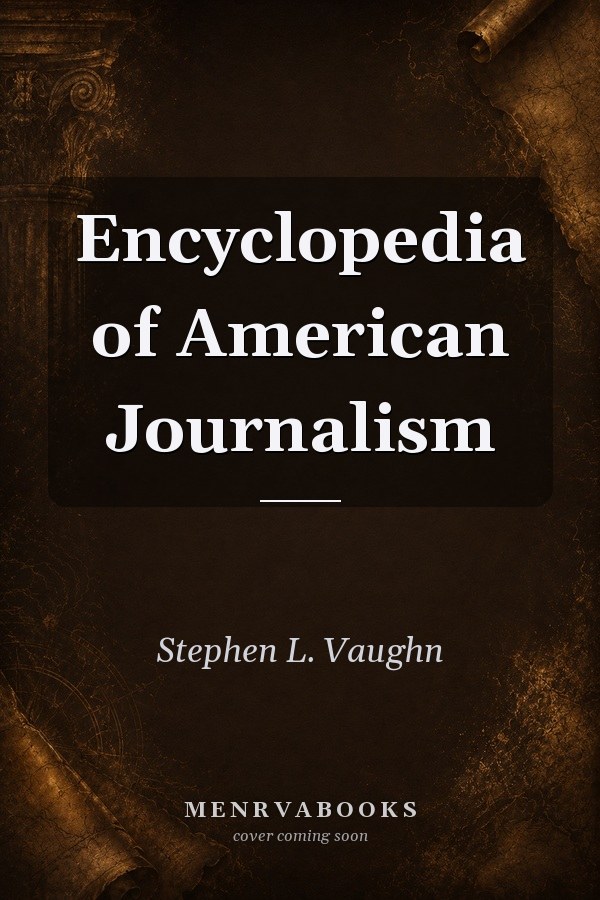 Encyclopedia of American Journalism