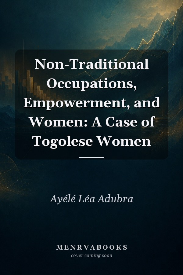 Non-Traditional Occupations, Empowerment, and Women: A Case of Togolese Women