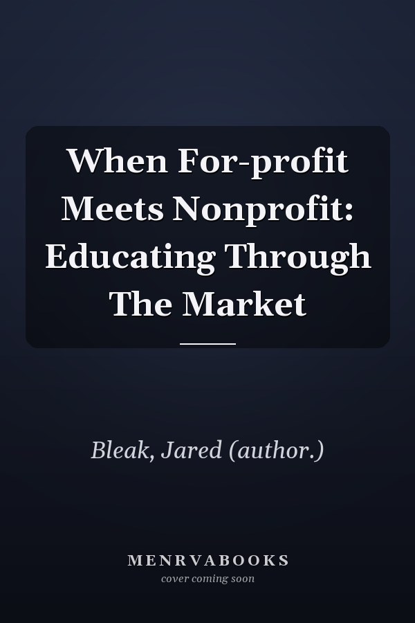 When For-profit Meets Nonprofit: Educating Through The Market