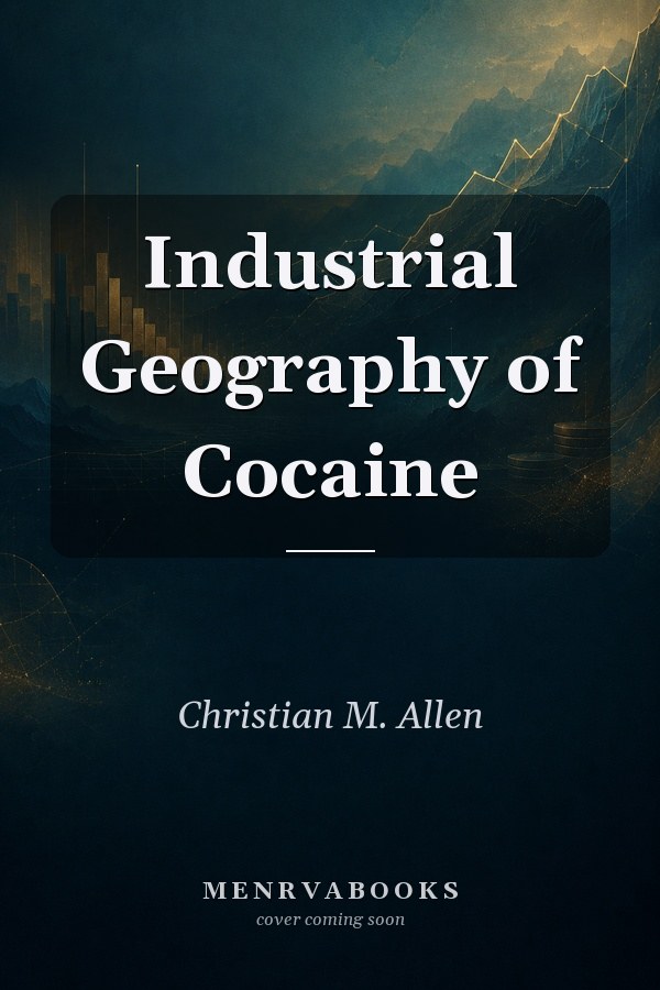 Industrial Geography of Cocaine