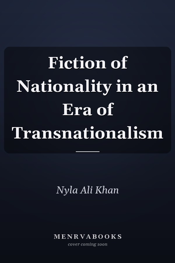 Fiction of Nationality in an Era of Transnationalism