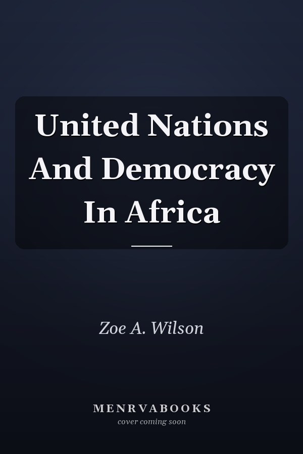 United Nations and Democracy in Africa