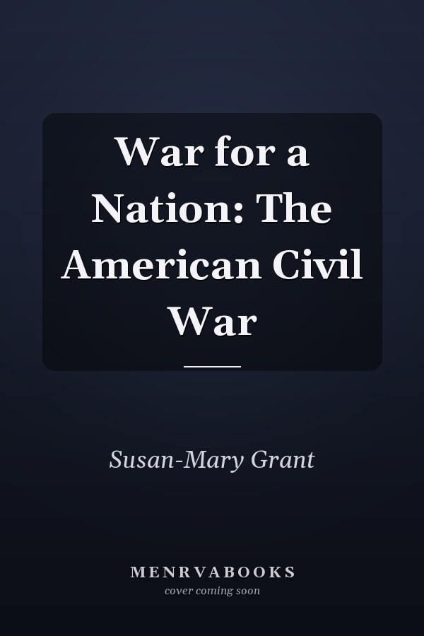 War for a Nation: The American Civil War