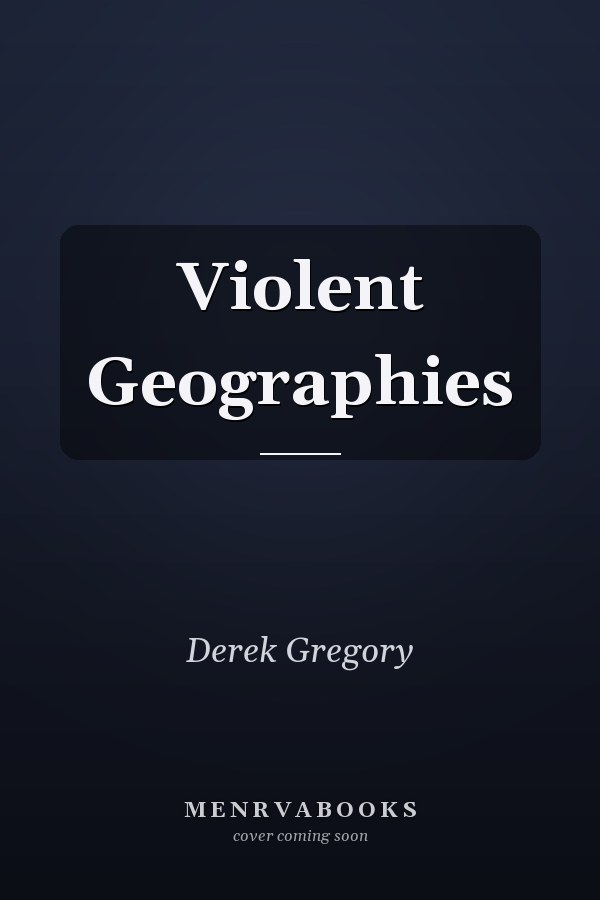 Violent Geographies