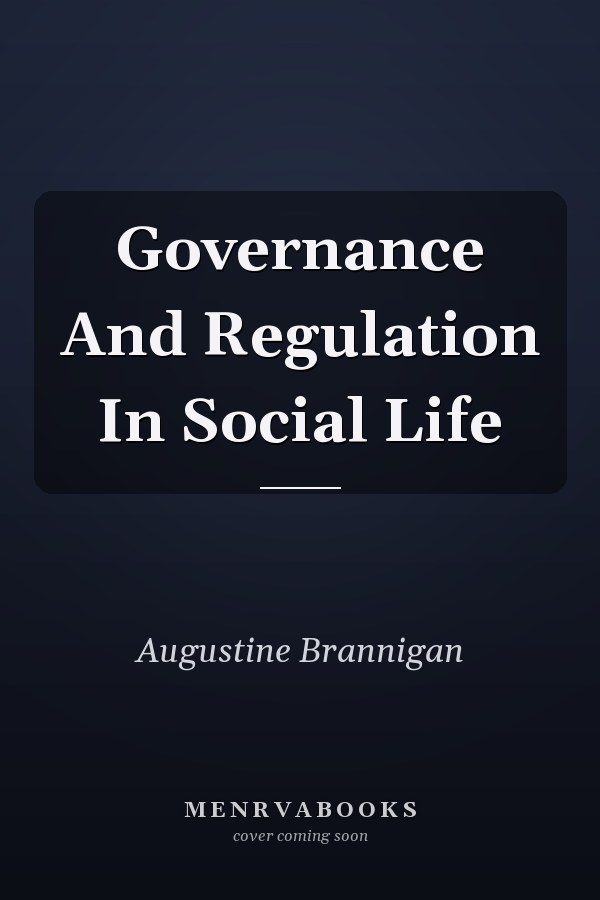 Governance and Regulation in Social Life