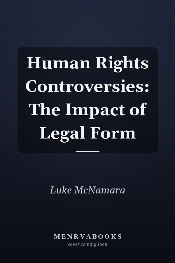 Human Rights Controversies: The Impact of Legal Form