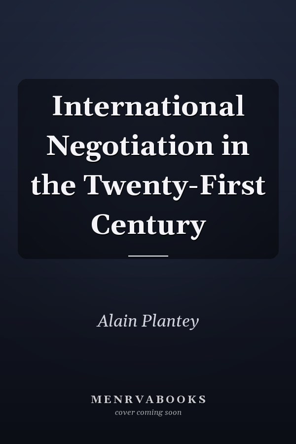 International Negotiation in the Twenty-First Century