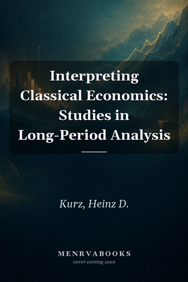 Interpreting Classical Economics: Studies in Long-Period Analysis