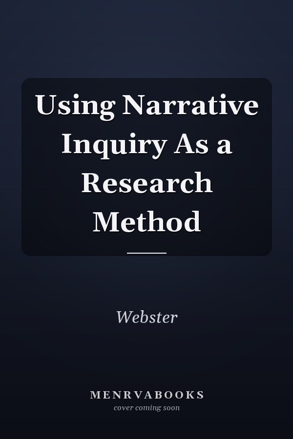 Using Narrative Inquiry as a Research Method