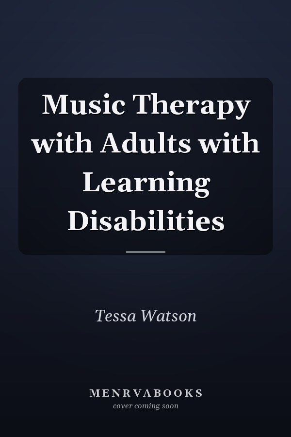 Music Therapy with Adults with Learning Disabilities