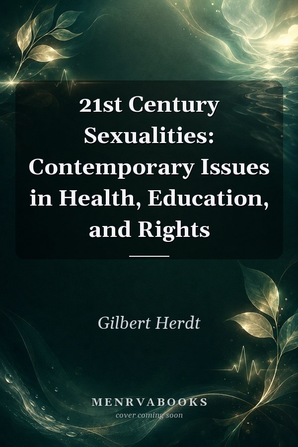 21st Century Sexualities: Contemporary Issues in Health, Education, and Rights