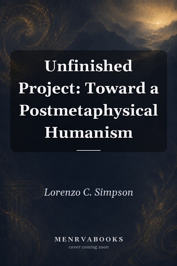 Unfinished Project: Toward a Postmetaphysical Humanism