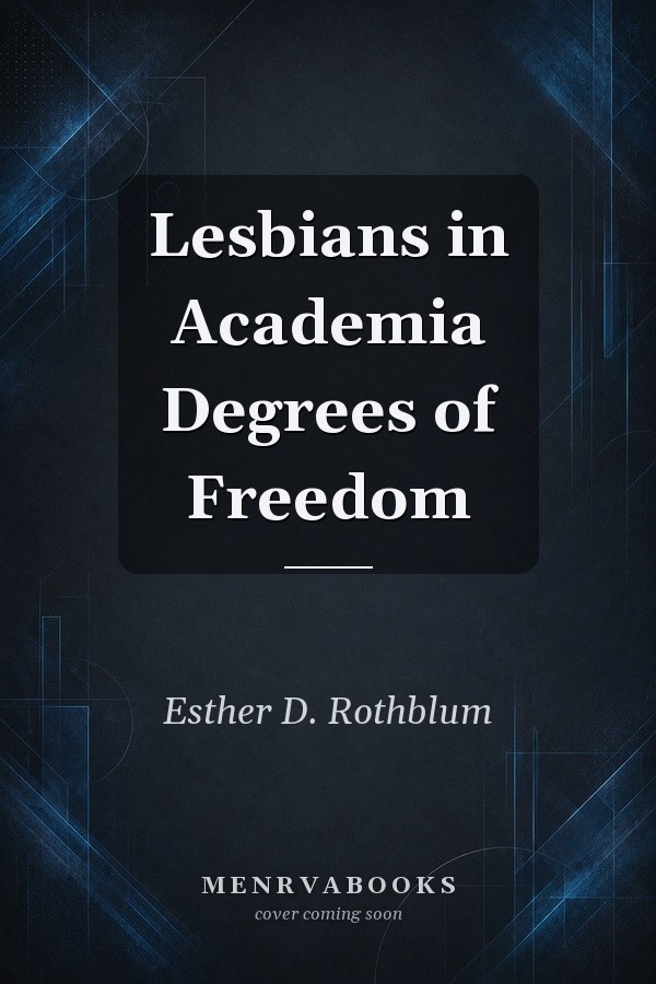 Lesbians in Academia Degrees of Freedom