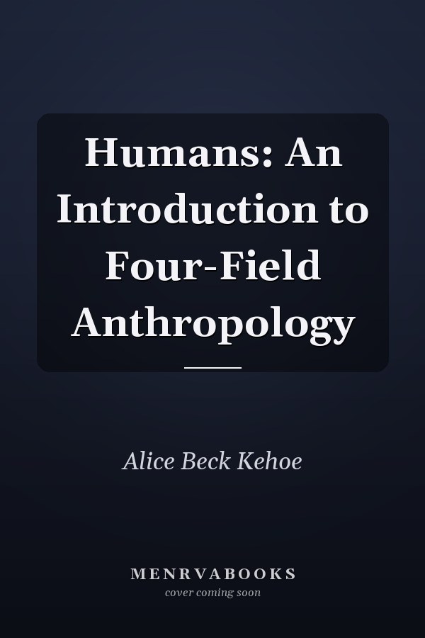 Humans: An Introduction to Four-Field Anthropology