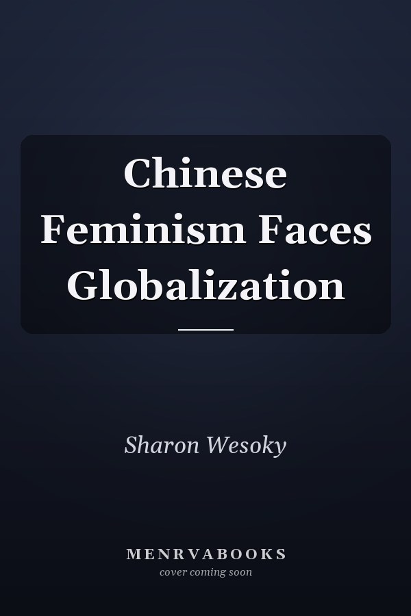 Chinese Feminism Faces Globalization
