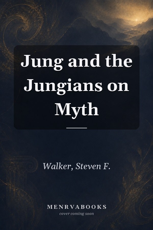 Jung and the Jungians on Myth