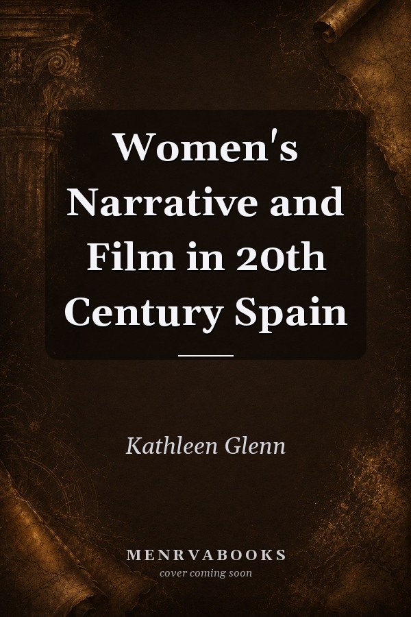 Women's Narrative and Film in 20th Century Spain