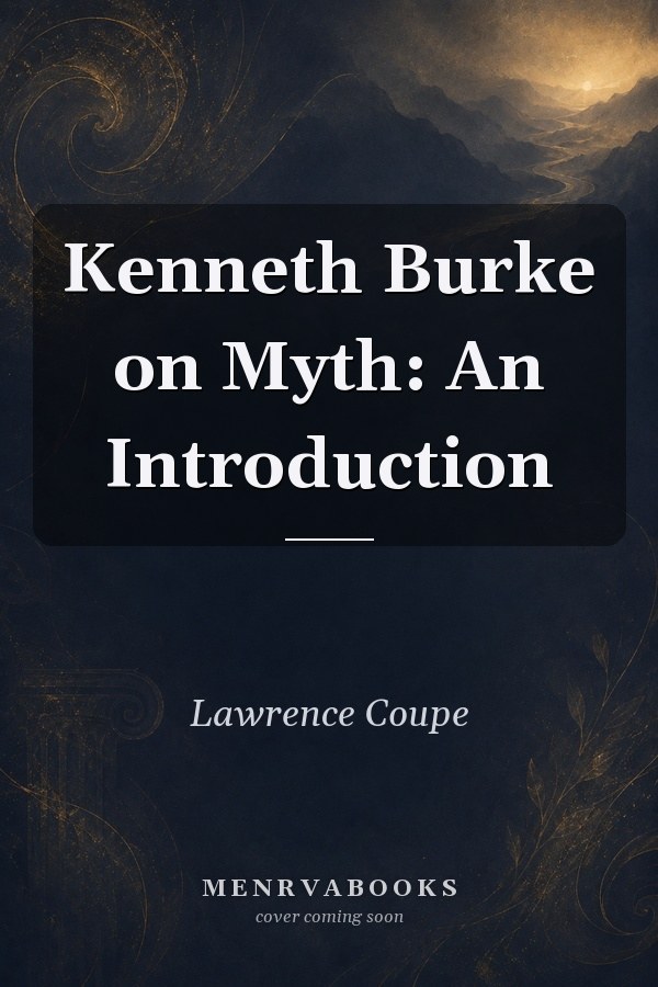 Kenneth Burke on Myth: An Introduction