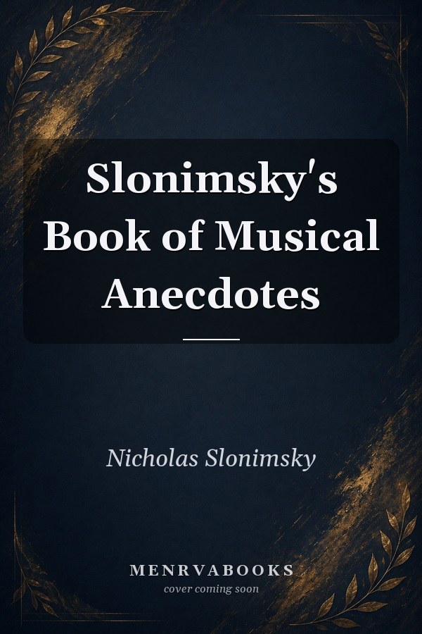 Slonimsky's Book of Musical Anecdotes