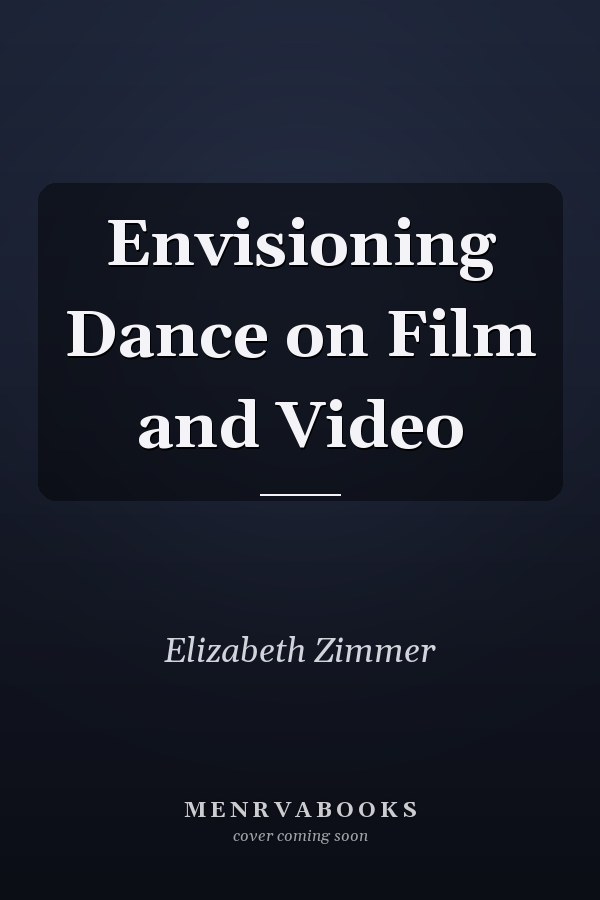 Envisioning Dance on Film and Video