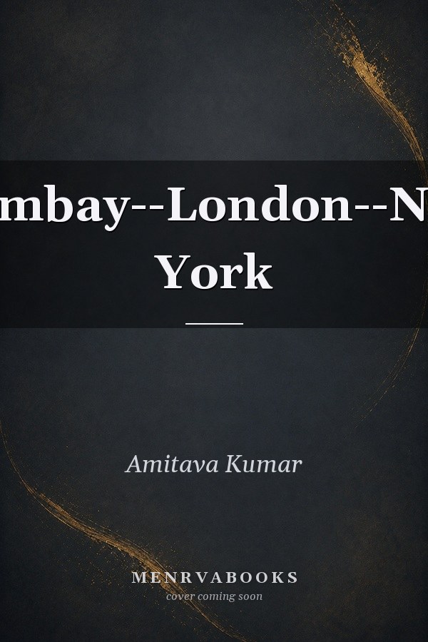 Bombay--London--New York