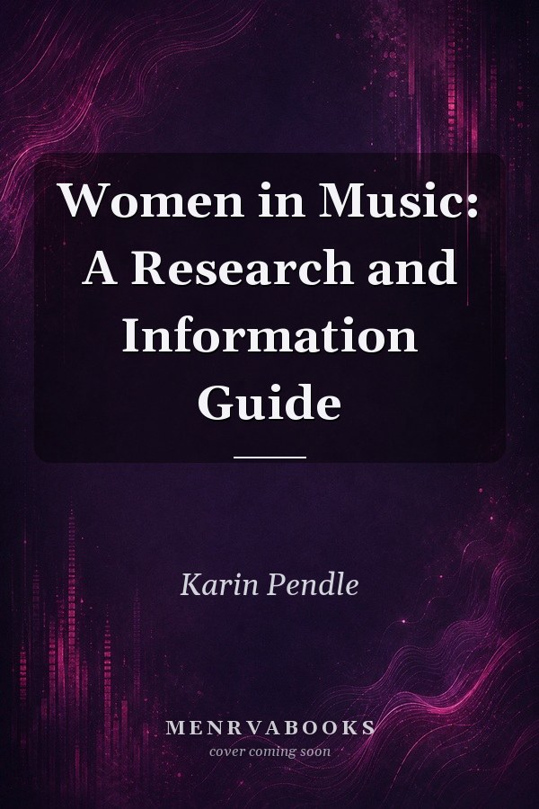 Women in Music: A Research and Information Guide