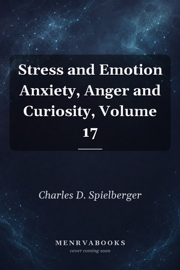 Stress and Emotion Anxiety, Anger and Curiosity, Volume 17