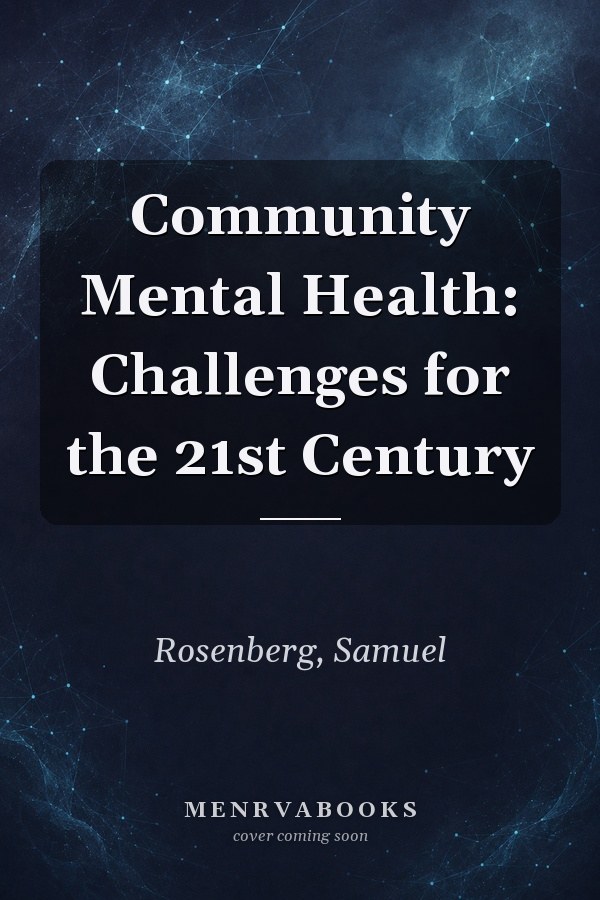Community Mental Health: Challenges for the 21st Century