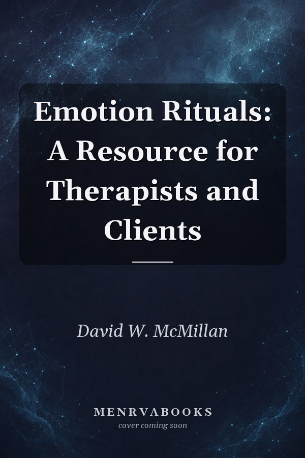 Emotion Rituals: A Resource for Therapists and Clients