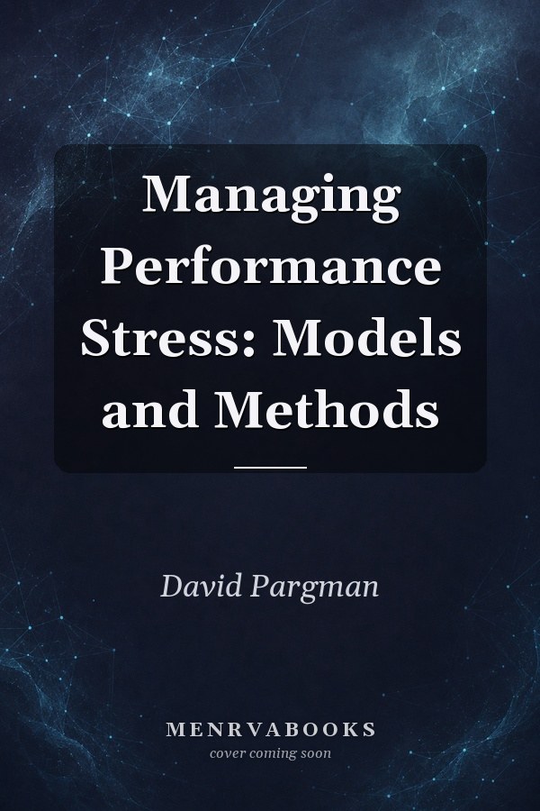 Managing Performance Stress: Models and Methods