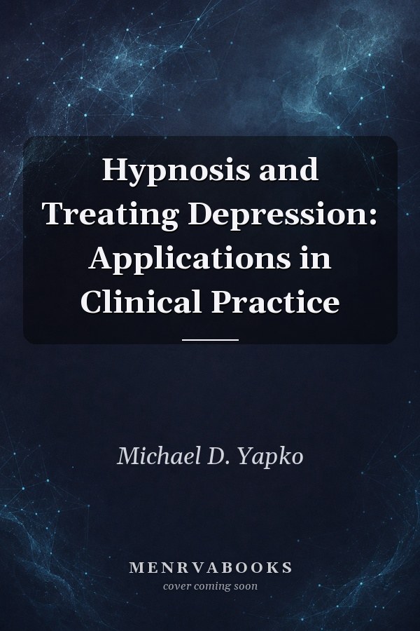 Hypnosis and Treating Depression: Applications in Clinical Practice